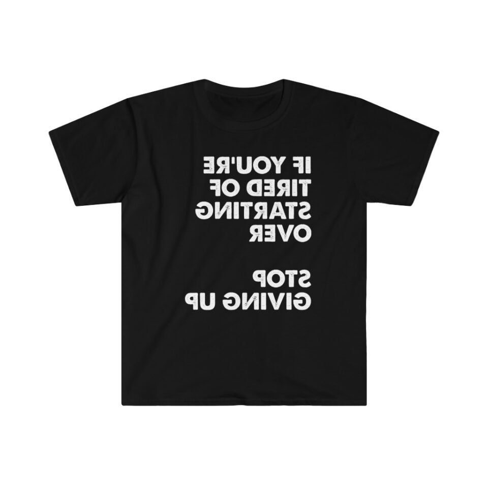 If You’re Tired Of Starting Over.  Stop Giving Up. - Image 2